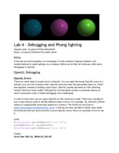 Lab 4 - Debugging and Phong lighting Support code: /course/cs123/src/labs/lab04  Demo: /course/cs123/bin/cs123_lab04_demo  Intro In this lab we will put together our knowledge of vertex shaders, fragment