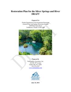 Restoration Plan for the Silver Springs and River DRAFT Prepared For Florida Department of Environmental Protection Ground Water and Springs Protection Section 2600 Blair Stone Road