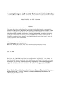 Learning from post-trade identity disclosure in electronic trading Lukas Menkhoff and Maik Schmeling Abstract: This paper shows how traders learn from post-trade identity disclosure in a currency limit order market. We e