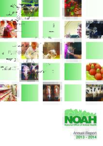 Annual Report NOAH’s year • NOAH undertook a review of its strategy fromwith clear priorities identified as the UK industry’s response to the review of the European Veterinary Direct