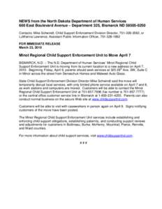 NEWS from the North Dakota Department of Human Services 600 East Boulevard Avenue – Department 325, Bismarck ND[removed]Contacts: Mike Schwindt, Child Support Enforcement Division Director, [removed], or LuWanna 