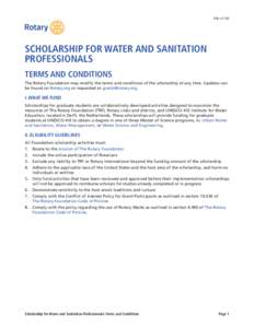 EN—(116)  SCHOLARSHIP FOR WATER AND SANITATION PROFESSIONALS TERMS AND CONDITIONS The Rotary Foundation may modify the terms and conditions of the scholarship at any time. Updates can
