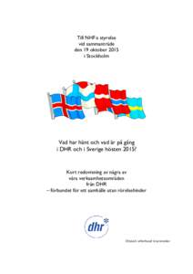 Till NHF:s styrelse vid sammanträde den 19 oktober 2015 i Stockholm  Vad har hänt och vad är på gång