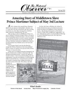 Spring 2006 Newsletter Of the Middlesex County Historical Society Amazing Story of Middletown Slave Prince Mortimer Subject of May 3rd Lecture I
