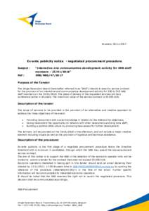 Brussels, Ex-ante publicity notice - negotiated procurement procedure Subject : Ref :