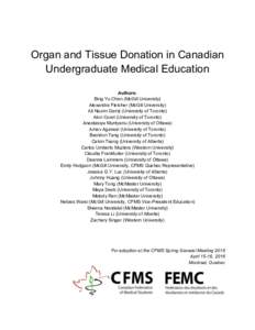 Organ and Tissue Donation in Canadian Undergraduate Medical Education Authors: Bing Yu Chen (McGill University) Alexandra Fletcher (McGill University) Ali Nazim Damji (University of Toronto)