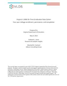 Virginia’s 2008 On-Time Graduation Rate Cohort Four year college enrollment, persistence, and completion Prepared for Virginia Department of Education May 9, 2014