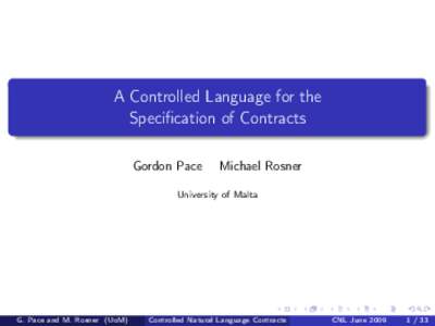 A Controlled Language for the Specification of Contracts Gordon Pace Michael Rosner