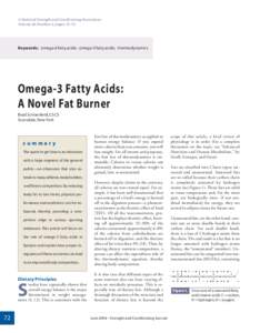 © National Strength and Conditioning Association Volume 26, Number 3, pages 72–76 Keywords: omega-6 fatty acids; omega-3 fatty acids; thermodynamics  Omega-3 Fatty Acids: