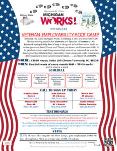 Macomb-St. Clair  Introduces VETERAN EMPLOYABILITY BOOT CAMP Macomb/St. Clair Michigan Works is offering a new and innovative Job