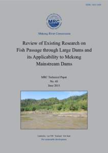 ISSN: Review of Existing Research on Fish Passage through Large Dams and its Applicability Mekong River Commission  Review of Existing Research on