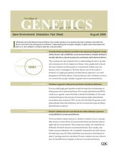 GENETICS The Office of and Disease Prevention  Gene-Environment Interaction Fact Sheet