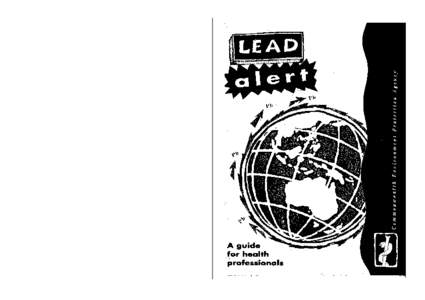 Lead Alert / A guide for health professionals Authors: Dr Garth Alperstein, MB ChB, FAAP, MPH, FAFPHM, FRACP