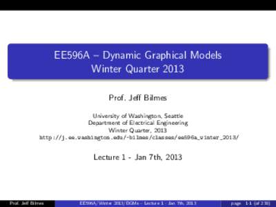 EE596A – Dynamic Graphical Models   Winter Quarter 2013
