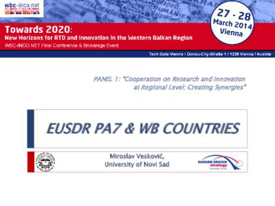PANEL 1: “Cooperation on Research and Innovation at Regional Level: Creating Synergies” EUSDR PA7 & WB COUNTRIES Miroslav Vesković, University of Novi Sad