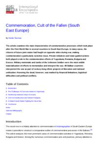 Commemoration, Cult of the Fallen (South East Europe) By Danilo Šarenac The article examines the main characteristics of commemorative processes which took place after the First World War in several countries in South E