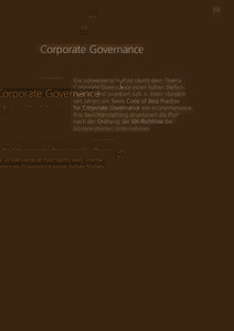 59  Corporate Governance Die Schweizerische Post räumt dem Thema Corporate Governance einen hohen Stellenwert ein und orientiert sich in ihrem Handeln seit Jahren am Swiss Code of Best Practice