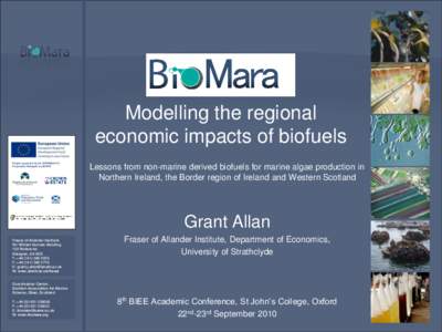 Modelling the regional economic impacts of biofuels Project supported by the INTERREG IVA Programme Managed by SEUPB  Lessons from non-marine derived biofuels for marine algae production in