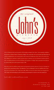 John’s of Bleecker Street was founded in 1929 by Italian immigrant John Sasso. John originally established the pizzeria on Sullivan Street in Greenwich Village. A few years later, John lost his lease and dismantled his