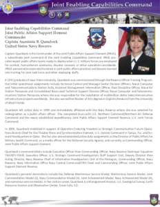 Joint Enabling Capabilities Command Joint Public Affairs Support Element Commander Captain Anastasia B. Quanbeck United States Navy Reserve Captain Quanbeck is the Commander of the Joint Public Affairs Support Element (J