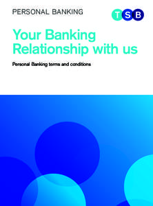 PERSONAL BANKING  Your Banking Relationship with us Personal Banking terms and conditions