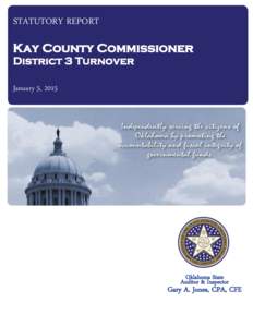 STATUTORY REPORT Kay County Commissioner District 3 Turnover January 5, 2015  Oklahoma State