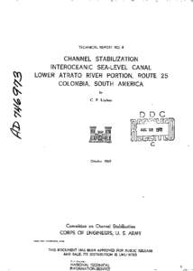 TECHNICAL REPORT NO. 8  CHANNEL STABILIZATION INTEROCEANIC SEA-LEVEL CANAL LOWER ATRATO RIVER PORTION, ROUTE 25 COLOMBIA, SOUTH AMERICA