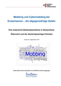 Mobbing und Cybermobbing bei Erwachsenen – die allgegenwärtige Gefahr Eine empirische Bestandsaufnahme in Deutschland, Österreich und der deutschsprachigen Schweiz Karlsruhe, September 2018