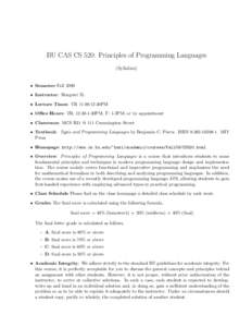 BU CAS CS 520: Principles of Programming Languages (Syllabus) • Semester Fall 2009 • Instructor: Hongwei Xi • Lecture Times: TR 11:00-12:30PM