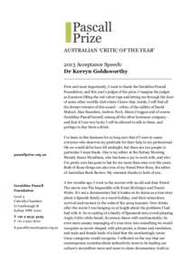 AUSTRALIAN ‘CRITIC OF THE YEAR’ 2013 Acceptance Speech: Dr Kerryn Goldsworthy _______________________________________ First and most importantly, I want to thank the Geraldine Pascall Foundation, and this year’s ju