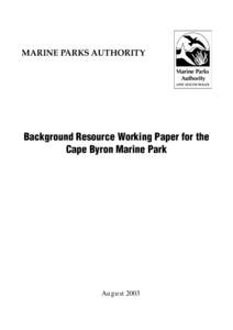 MARINE PARKS AUTHORITY  Background Resource Working Paper for the Cape Byron Marine Park  August 2003