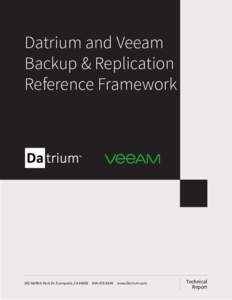 Datrium and Veeam Backup & Replication Reference Framework 385 Moffett Park Dr. Sunnyvale, CA 94089