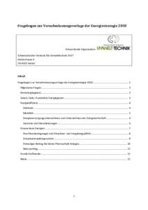 Fragebogen zur Vernehmlassungsvorlage der EnergiestrategieAntwortende Organisation: Schweizerischer Verband für Umwelttechnik SVUT Galmsstrasse 4 CH-4410 Liestal