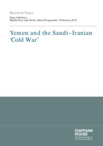 Research Paper Peter Salisbury Middle East and North Africa Programme | February 2015 Yemen and the Saudi–Iranian ‘Cold War’