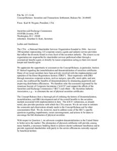File No. S7[removed]Concept Release: Securities and Transactions Settlement, Release No[removed]From: Karl H. Wagner, President, CTA Securities and Exchange Commission 450 Fifth Avenue, N.W. Washington, D.C[removed]