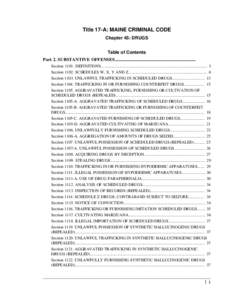 Title 17-A: MAINE CRIMINAL CODE Chapter 45: DRUGS Table of Contents Part 2. SUBSTANTIVE OFFENSES....................................................................... Section[removed]DEFINITIONS...........................