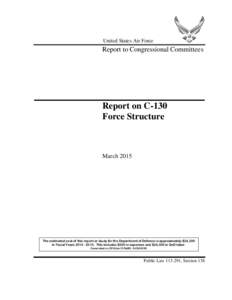 United States Air Force  Report to Congressional Committees Report on C-130 Force Structure