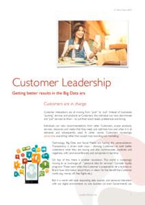 © Mick YatesCustomer Leadership Getting better results in the Big Data era Customers are in charge Customer interactions are all moving from “push” to “pull”. Instead of businesses