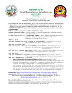 REGISTER NOW! Annual Maryland Farmers’ Market Conference March 13, 2014 8:00am-4:00pm Maryland Department of Agriculture 50 Harry S. Truman Parkway, Annapolis, MD 21401