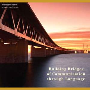 The Oresund bridge, connecting Sweden and Denmark, is one of the longest of its kind in the world. Building Bridges of Communication