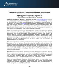 Dassault Systèmes Completes Quintiq Acquisition Extending 3DEXPERIENCE Platform to Global Business Operations Planning VÉLIZY-VILLACOUBLAY, France — September 9, 2014 —Dassault Systèmes (Euronext Paris: #13065, DS