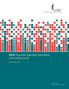 2012 Physician Specialty Data Book Center for Workforce Studies November 2012 Association of American Medical Colleges