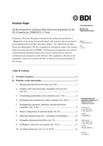 Position Paper Law and Insurance On the Proposal for a General Data Protection Regulation by the EU Commission, COMfinal In January 2012, the European Commission has adopted proposals for a