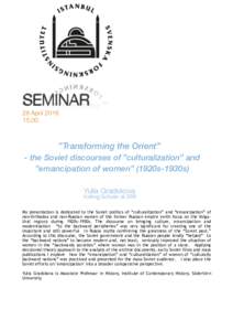 SEMINAR 28 April ”Transforming the Orient” - the Soviet discourses of ”culturalization” and