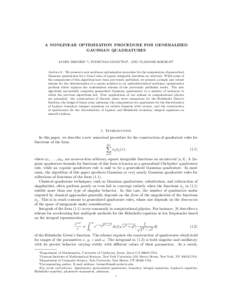 A NONLINEAR OPTIMIZATION PROCEDURE FOR GENERALIZED GAUSSIAN QUADRATURES JAMES BREMER∗,§ , ZYDRUNAS GIMBUTAS† , AND VLADIMIR ROKHLIN‡ Abstract. We present a new nonlinear optimization procedure for the computation 
