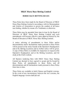 HKJC Horse Race Betting Limited  HORSE RACE BETTING RULES  These Rules have been made by the Board of Directors of HKJC  Horse Race Betting Limited in accordance with its Memorandum  and  A