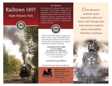Railtown 1897 State Historic Park Our Mission The mission of California State Parks is to provide for the health, inspiration and