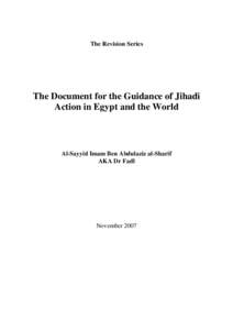 The Revision Series  The Document for the Guidance of Jihadi Action in Egypt and the World  Al-Sayyid Imam Ben Abdulaziz al-Sharif