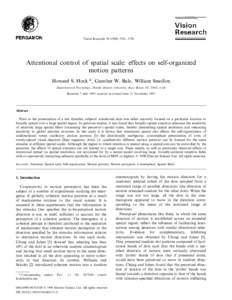 Vision Research – 3758  Attentional control of spatial scale: effects on self-organized motion patterns Howard S. Hock *, Gunther W. Balz, William Smollon Department of Psychology, Florida Atlantic Uni6e