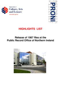 HIGHLIGHTS LIST Release of 1987 files at the Public Record Office of Northern Ireland Table of Contents